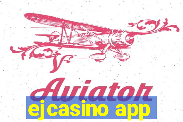 ejcasino app